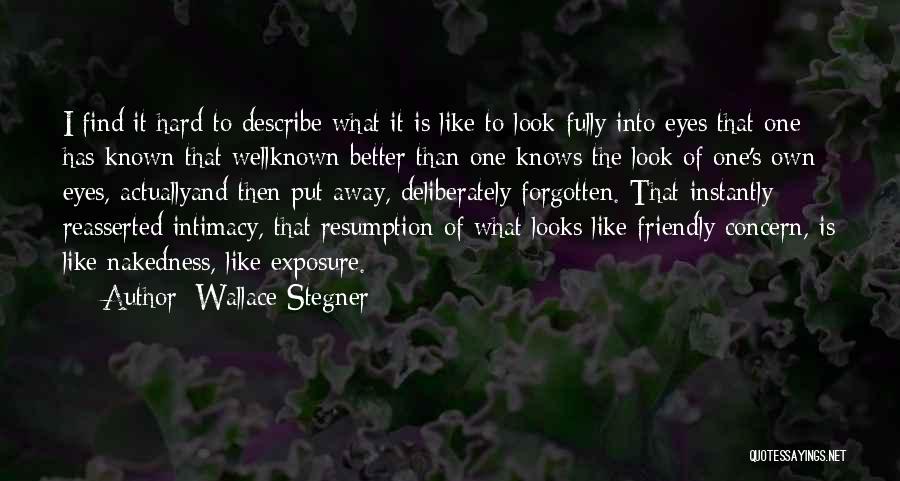 I Look Better Quotes By Wallace Stegner