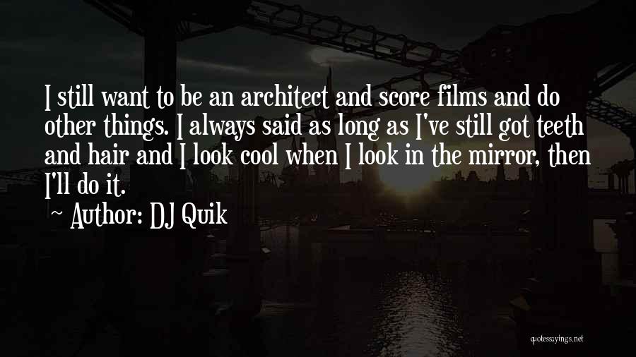I Look Cool Quotes By DJ Quik