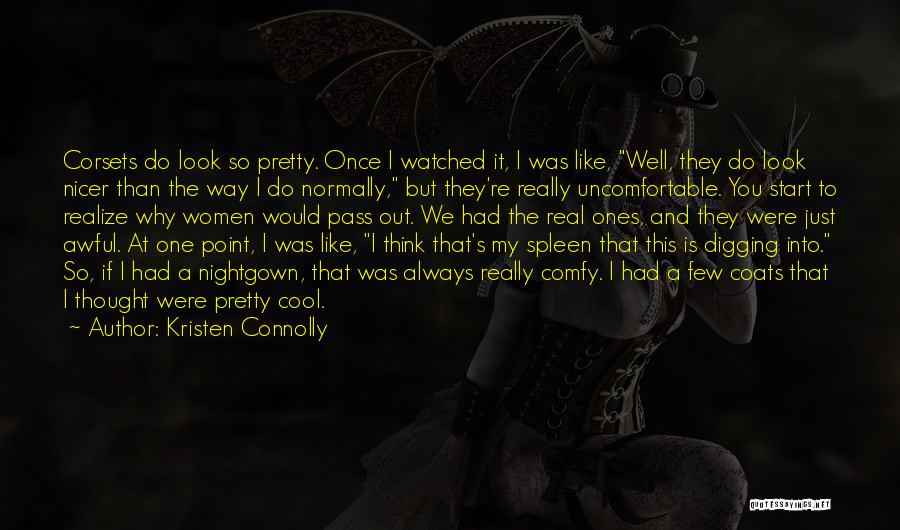 I Look Cool Quotes By Kristen Connolly