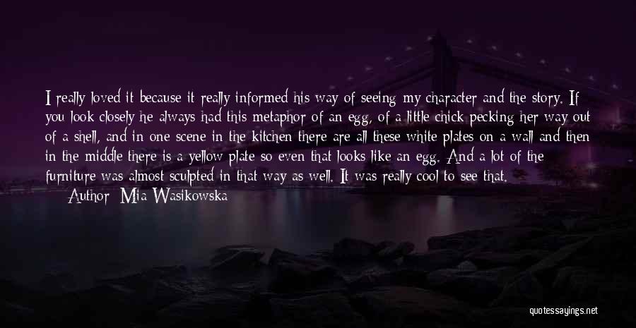 I Look Cool Quotes By Mia Wasikowska