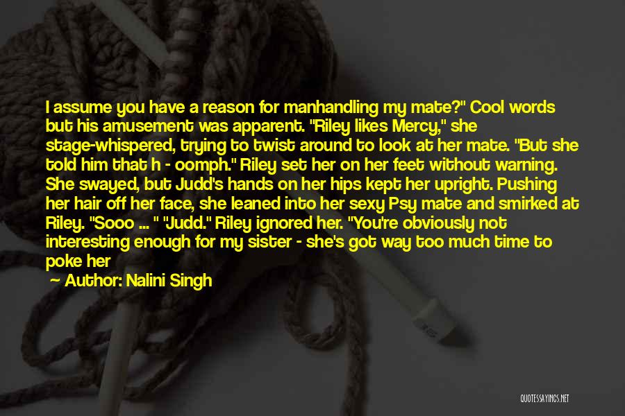 I Look Cool Quotes By Nalini Singh