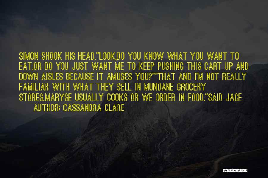 I Look Down Because Quotes By Cassandra Clare