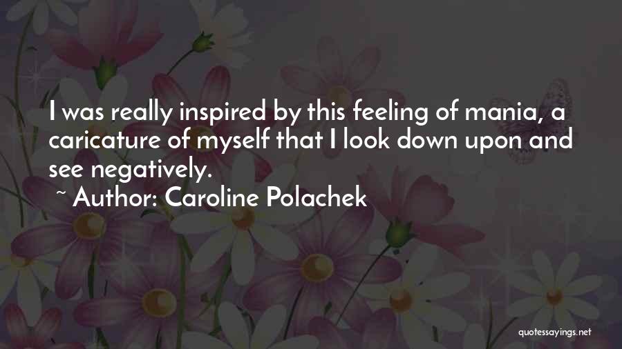 I Look Down Quotes By Caroline Polachek