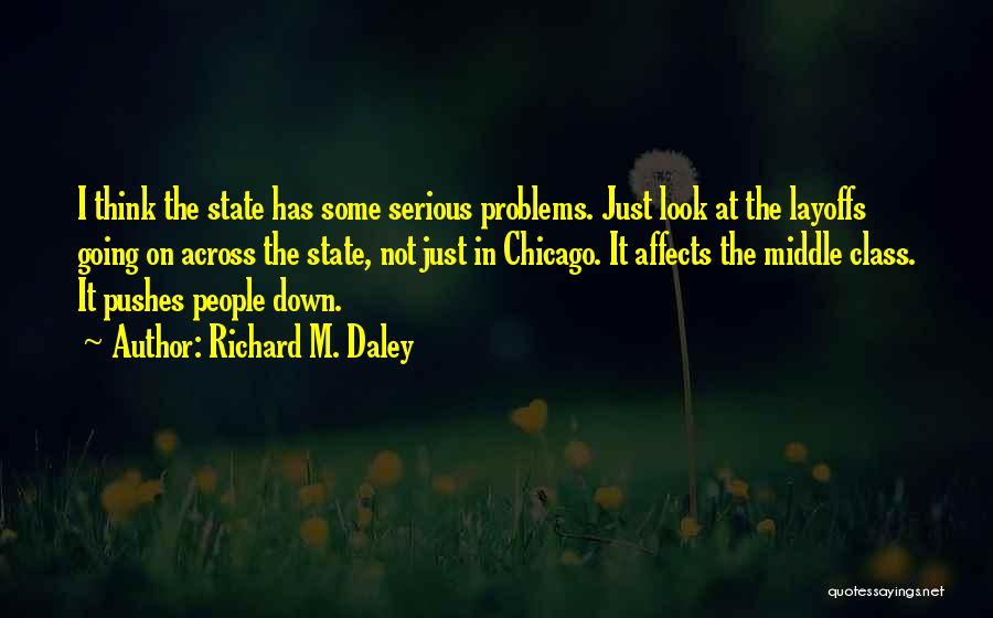 I Look Down Quotes By Richard M. Daley