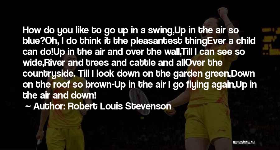 I Look Down Quotes By Robert Louis Stevenson