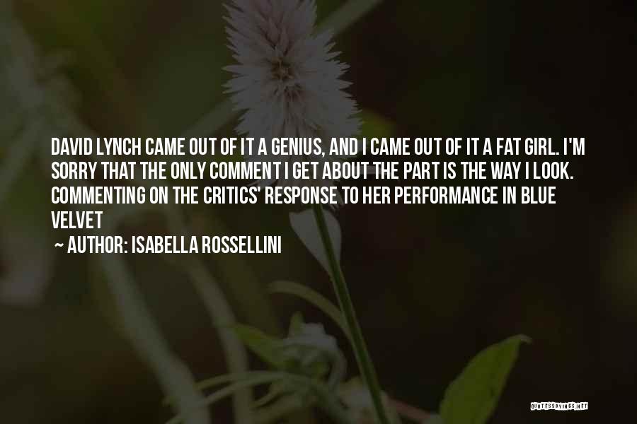 I Look Fat Quotes By Isabella Rossellini