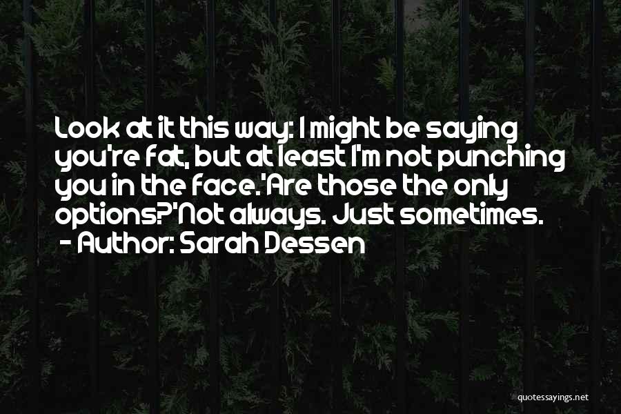 I Look Fat Quotes By Sarah Dessen