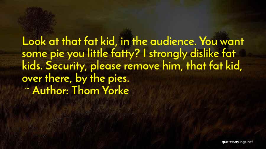 I Look Fat Quotes By Thom Yorke