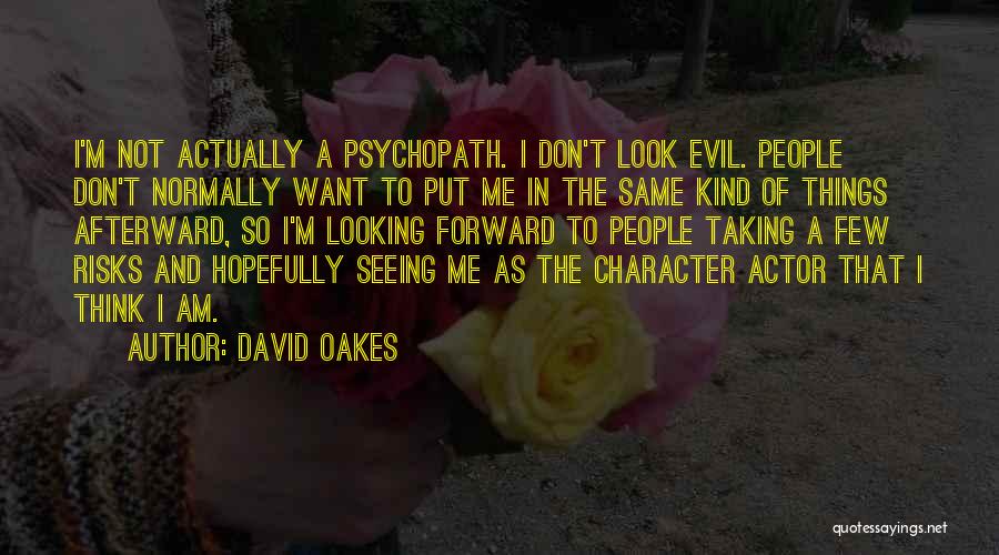 I Look Forward To Seeing You Quotes By David Oakes