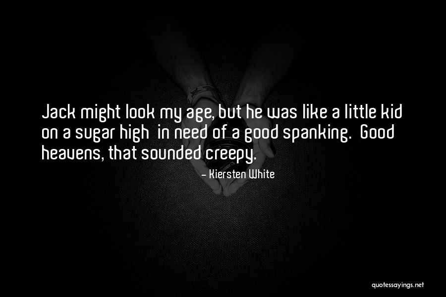 I Look Good For My Age Quotes By Kiersten White I Look Good For My Age Quotes By Kiersten White