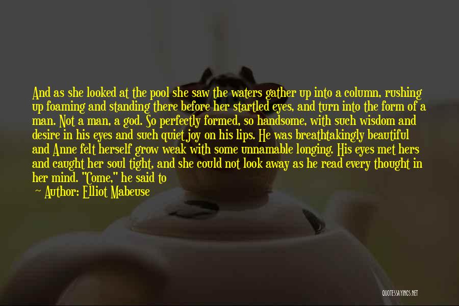 I Look Handsome Quotes By Elliot Mabeuse