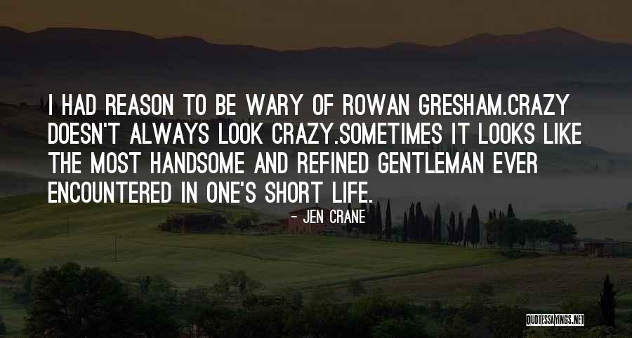 I Look Handsome Quotes By Jen Crane