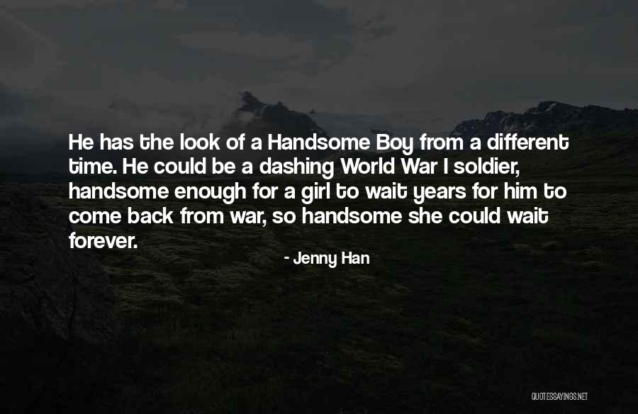 I Look Handsome Quotes By Jenny Han