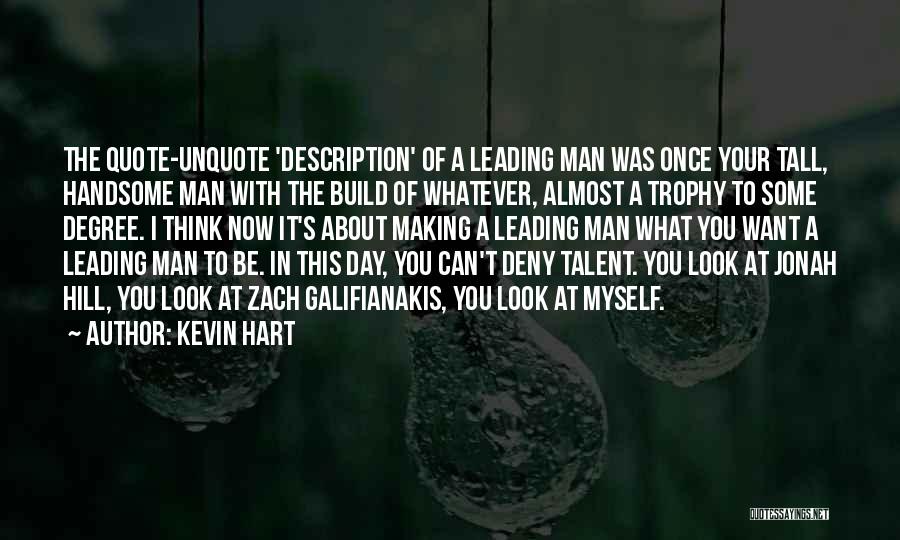 I Look Handsome Quotes By Kevin Hart