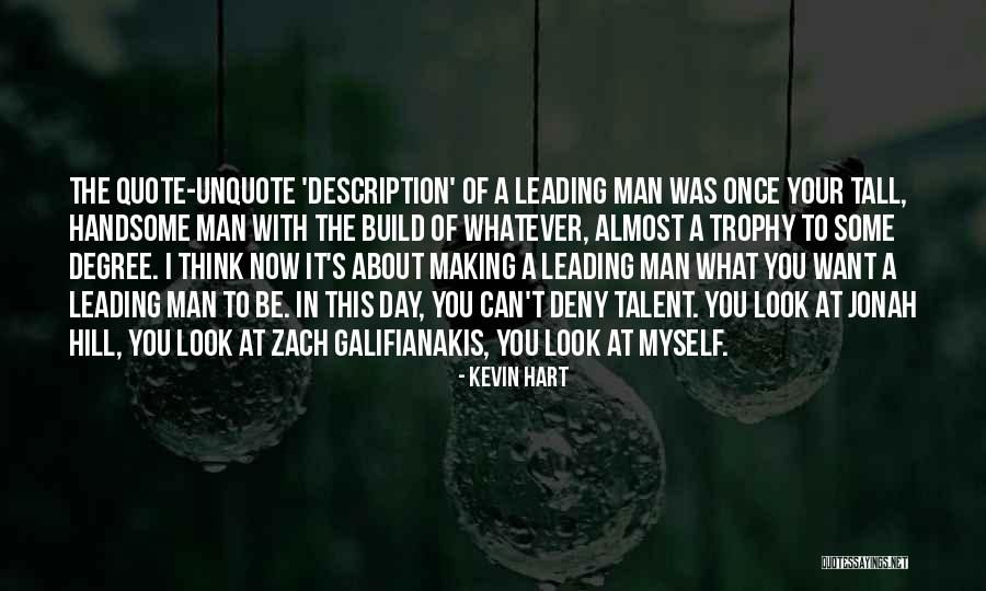 I Look Handsome Quotes By Kevin Hart