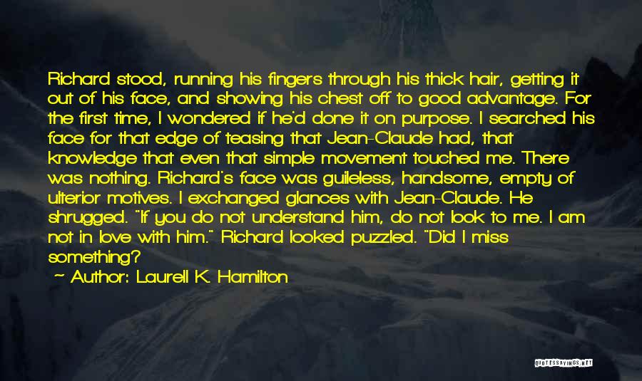 I Look Handsome Quotes By Laurell K. Hamilton