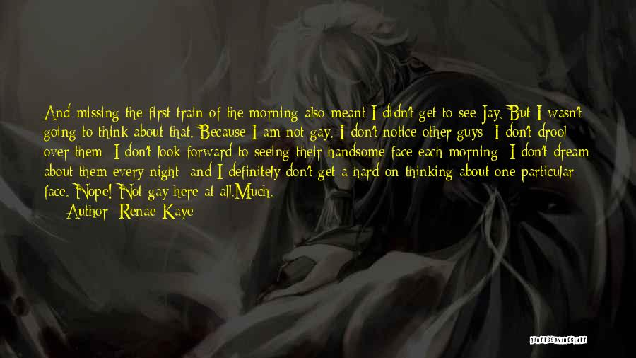 I Look Handsome Quotes By Renae Kaye I Look Handsome Quotes By Renae Kaye