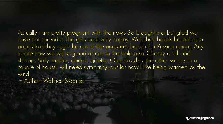 I Look Happy But I'm Not Quotes By Wallace Stegner