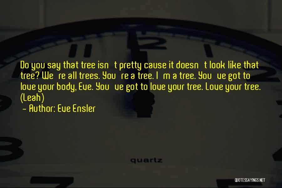 I Look Pretty Quotes By Eve Ensler