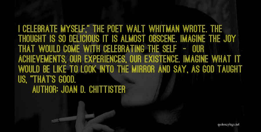 I Look So Good Quotes By Joan D. Chittister