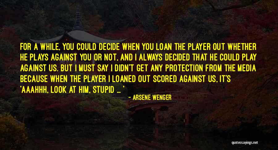 I Look Stupid But Quotes By Arsene Wenger I Look Stupid But Quotes By Arsene Wenger