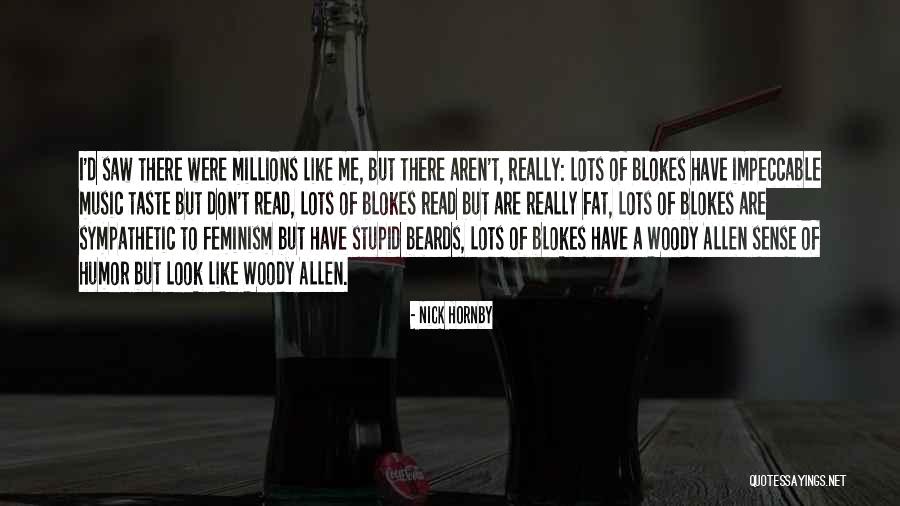 I Look Stupid But Quotes By Nick Hornby I Look Stupid But Quotes By Nick Hornby