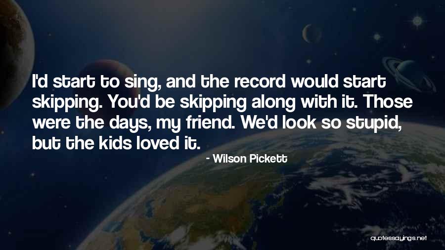 I Look Stupid But Quotes By Wilson Pickett I Look Stupid But Quotes By Wilson Pickett