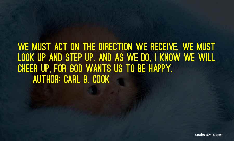 I Look Up To God Quotes By Carl B. Cook