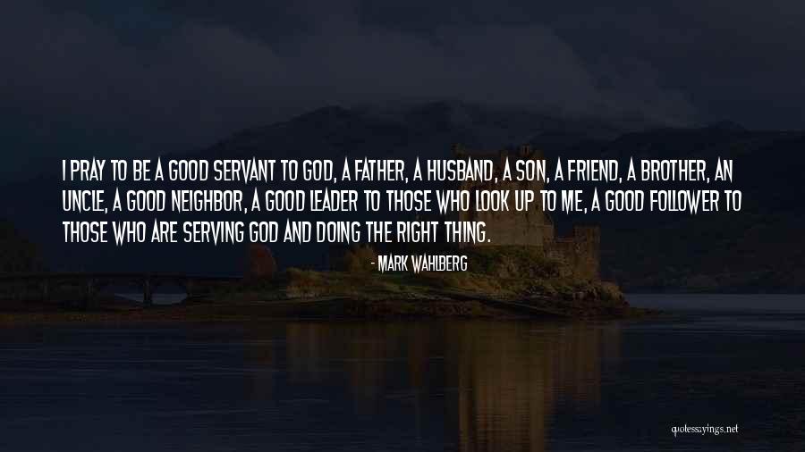 I Look Up To God Quotes By Mark Wahlberg