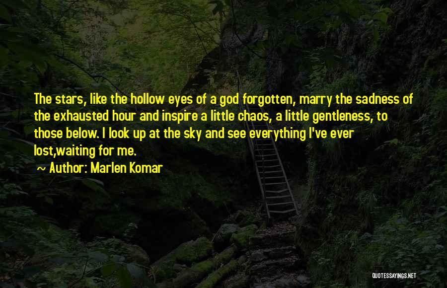 I Look Up To God Quotes By Marlen Komar