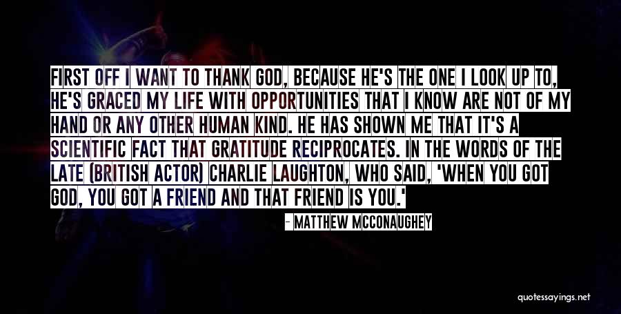 I Look Up To God Quotes By Matthew McConaughey