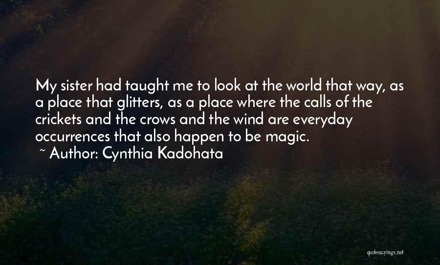 I Look Up To My Sister Quotes By Cynthia Kadohata