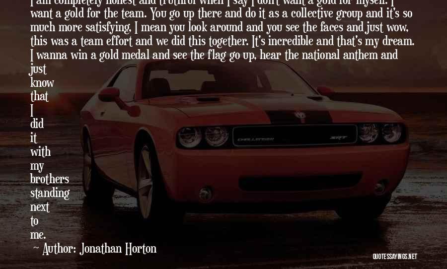 I Look Up To You Brother Quotes By Jonathan Horton