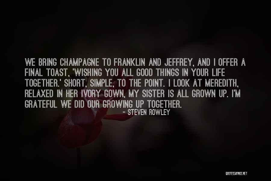 I Look Up To You Sister Quotes By Steven Rowley