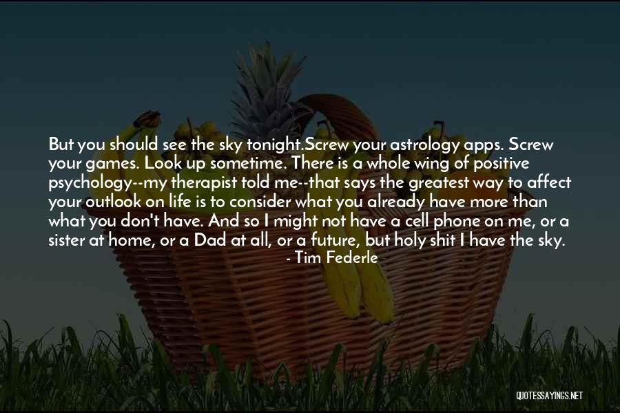 I Look Up To You Sister Quotes By Tim Federle I Look Up To You Sister Quotes By Tim Federle