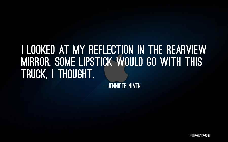 I Looked In The Mirror Quotes By Jennifer Niven I Looked In The Mirror Quotes By Jennifer Niven
