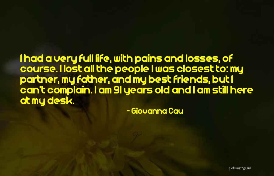 I Lost All My Friends Quotes By Giovanna Cau I Lost All My Friends Quotes By Giovanna Cau