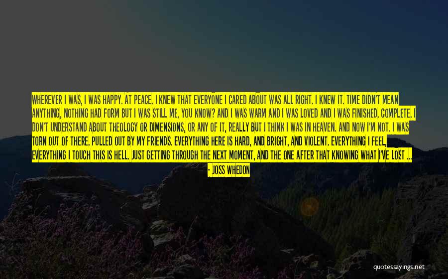 I Lost All My Friends Quotes By Joss Whedon I Lost All My Friends Quotes By Joss Whedon