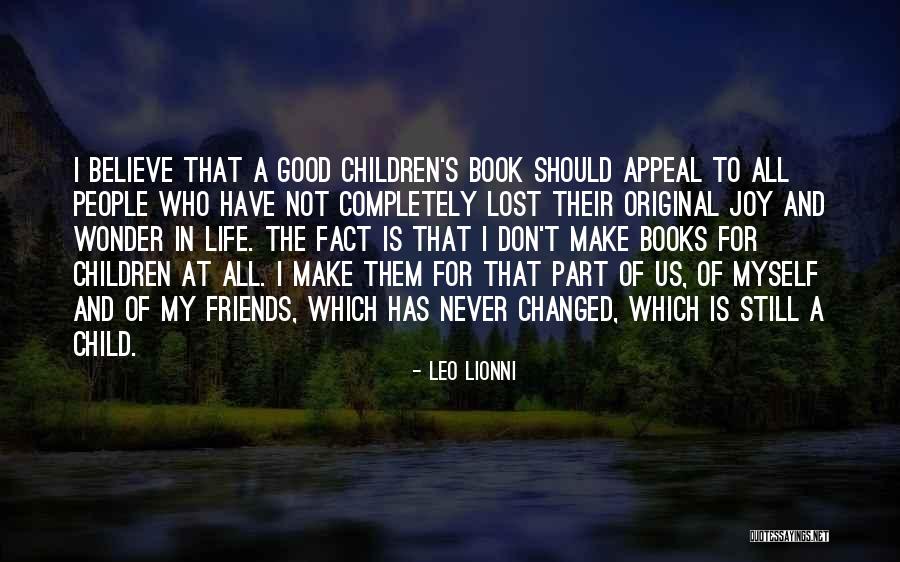 I Lost All My Friends Quotes By Leo Lionni I Lost All My Friends Quotes By Leo Lionni
