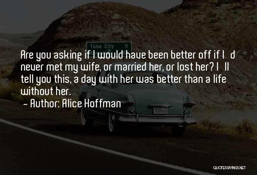 I Lost Her Quotes By Alice Hoffman