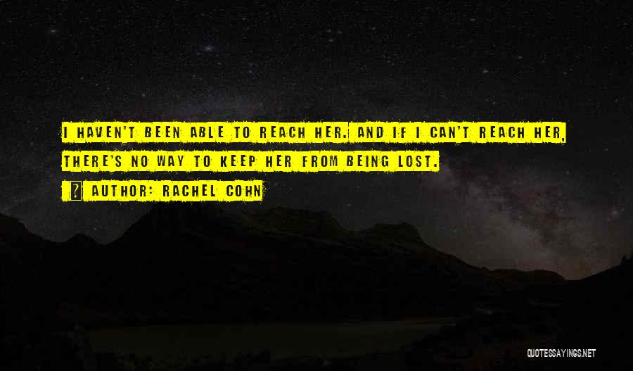 I Lost Her Quotes By Rachel Cohn