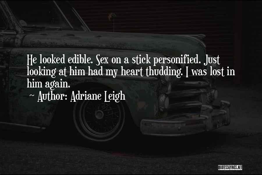 I Lost Him Quotes By Adriane Leigh