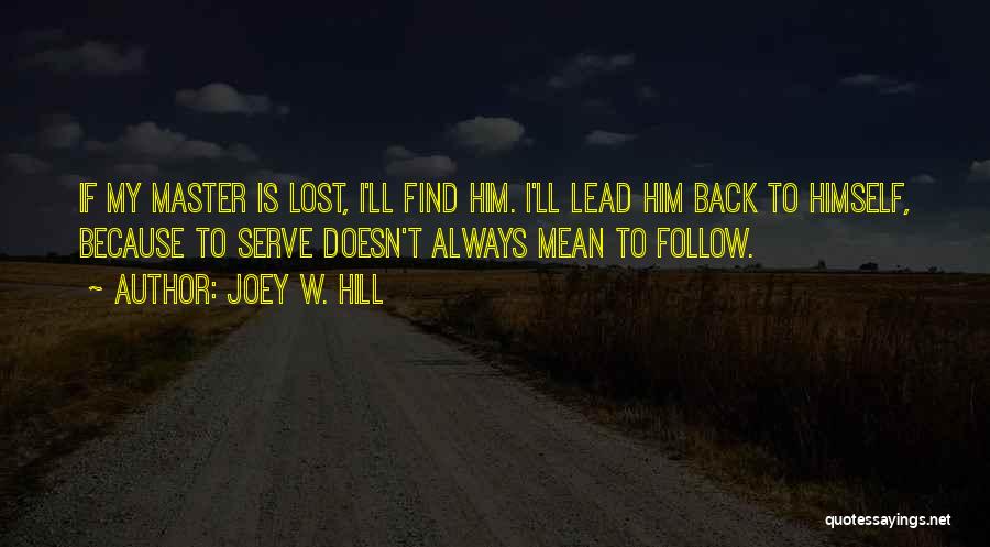 I Lost Him Quotes By Joey W. Hill