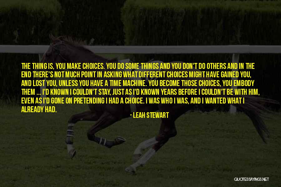 I Lost Him Quotes By Leah Stewart