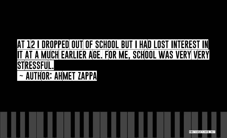 I Lost Interest Quotes By Ahmet Zappa