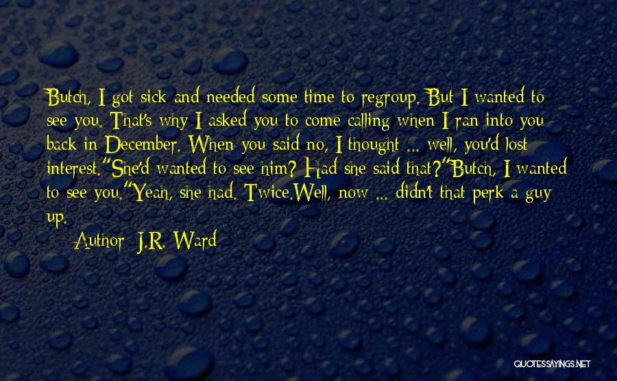 I Lost Interest Quotes By J.R. Ward