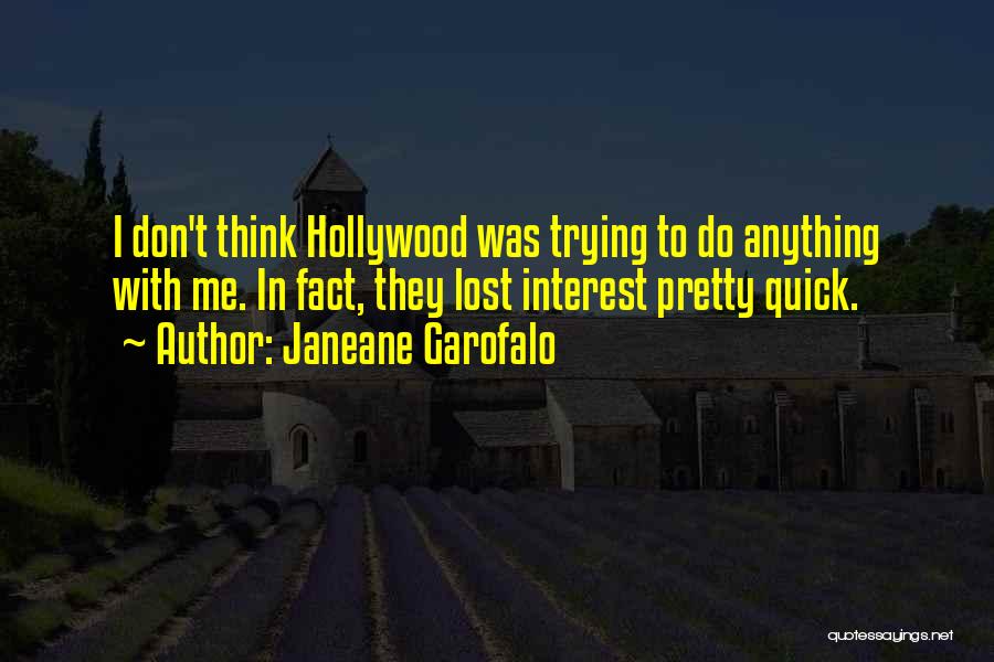 I Lost Interest Quotes By Janeane Garofalo