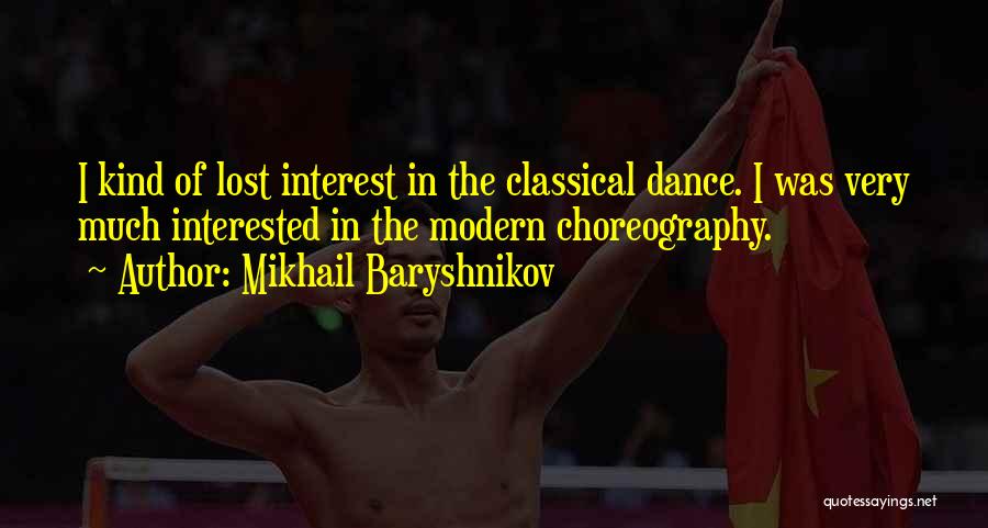 I Lost Interest Quotes By Mikhail Baryshnikov