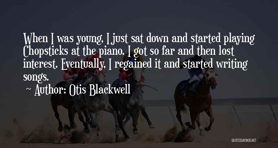 I Lost Interest Quotes By Otis Blackwell