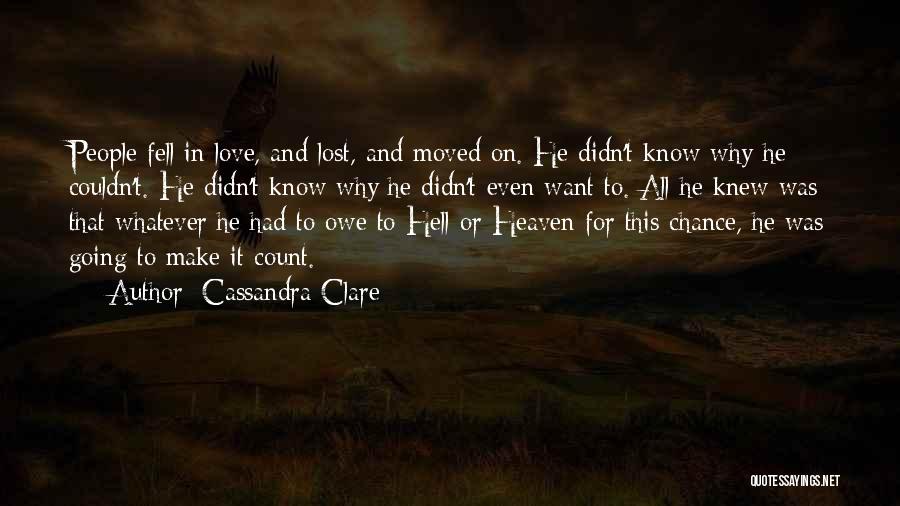 I Lost My Chance With Him Quotes By Cassandra Clare